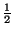${1 \over 2}$