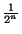 ${1 \over 2^n}$
