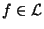 $f \in {\cal L}$