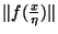 $\Vert f({x \over \eta})\Vert$