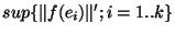 $sup \lbrace \Vert f(e_i)\Vert';i=1..k \rbrace$