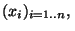 $(x_i)_{i=1..n}, $
