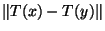 $\Vert T(x)-T(y)\Vert$