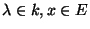 $\lambda\in k,  x\in E$