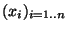 $(x_i)_{\scriptsize {i =1..n}}$