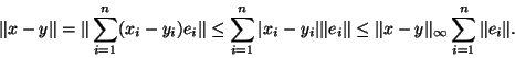 \begin{displaymath}\displaystyle{\Vert x-y\Vert=\Vert\sum_{i=1}^n (x_i-y_i)e_i\V...
..._i\Vert\leq \Vert x-y\Vert _\infty \sum_{i=1}^n\Vert e_i\Vert}.\end{displaymath}