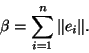 \begin{displaymath}\beta= \displaystyle{\sum_{i=1}^n\Vert e_i\Vert}.\end{displaymath}
