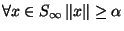 $ \forall x\in S_\infty  \Vert x\Vert\geq \alpha$