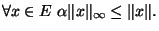 $\forall x \in E    \alpha\Vert x\Vert _\infty\leq\Vert x\Vert.$
