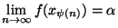 $\displaystyle{\lim_{n\rightarrow \infty}f(x_{\psi(n)})=\alpha}$