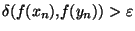 $\delta(f(x_n),f(y_n))>\varepsilon $