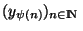 $(y_{\psi(n)})_{\scriptsize {n \in {\rm I\!N }}}$