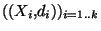 $((X_i,d_i))_{\scriptsize {i =1..k}}$