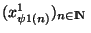 $(x_{\psi 1(n)}^1)_{\scriptsize {n \in {\rm I\!N }}}$
