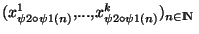 $(x_{\psi 2 \circ \psi 1(n)}^1,...,x_{\psi 2 \circ \psi 1(n)}^k)_{n \in {\rm I\!N }}$