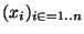 $(x_i)_{\scriptsize {i \in =1..n}}$