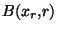$B(x_r,r)$