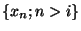 $\lbrace x_n;n>i\rbrace$