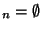 $_n=\emptyset$