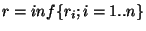 $r=inf \lbrace r_i;i=1..n \rbrace$