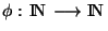 $\phi: {\rm I\!N }\longrightarrow {\rm I\!N }$