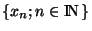 $\lbrace x_n;n\in{\rm I\!N }\rbrace$