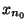 $x_{n_0}$