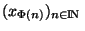 $(x_{\Phi(n)})_{\scriptsize {n \in {\rm I\!N }}}$