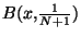 $B(x,{1 \over N+1})$