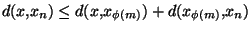 $d(x,x_n) \leq d(x,x_{\phi(m)})+d(x_{\phi(m)},x_n)$