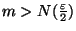 $ m> N(\frac{\varepsilon}{2})$
