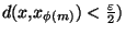 $d(x,x_{\phi(m)}) < \frac{\varepsilon}{2})$