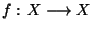 $f: X\longrightarrow X$
