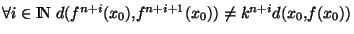 $ \forall i \in {\rm I\!N }  d(f^{n+i}(x_0),f^{n+i+1}(x_0)) \neq k^{n+i}d(x_0,f(x_0))$