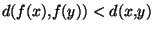 $d(f(x),f(y)) < d(x,y) $