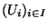 $(U_i)_{\scriptsize {i \in I}}$
