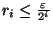 $r_i \leq {\frac{\varepsilon}{2^i}}$