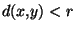 $d(x,y)<r$