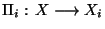 $\Pi_i:\,X\longrightarrow X_i$