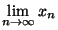 $\displaystyle{\lim_{n\rightarrow \infty}x_n}$