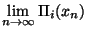 $\displaystyle{\lim_{n\rightarrow \infty}\Pi_{i}(x_n)}$