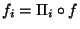 $f_i=\Pi_i \circ f$