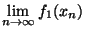 $\displaystyle{\lim_{n\rightarrow \infty}f_1(x_n)}$