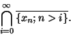 \begin{displaymath}\displaystyle{\bigcap_{i=0}^\infty \overline{\lbrace x_n;n>i\rbrace}}.\end{displaymath}