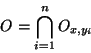 \begin{displaymath}O=\displaystyle{\bigcap_{i=1}^n O_{x,y_i}}\end{displaymath}