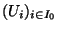 $(U_i)_{\scriptsize {i \in I_0}}$