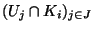 $(U_j\cap K_i)_{\scriptsize {j \in J}}$
