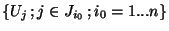 $\lbrace U_j \,; j\in J_{i_0}\,;i_0=1...n \rbrace$