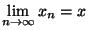 $\displaystyle{\lim_{n\rightarrow \infty}x_n=x}$