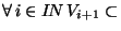 $\forall \,i\in I\!N\,V_{i+1}\subset $